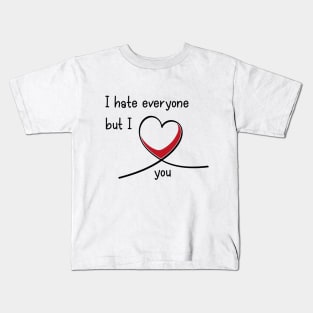 Introvert Valentine I Hate Everyone But I Love You Kids T-Shirt